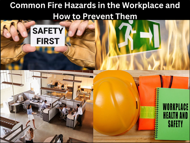 Common Fire Hazards in the Workplace and How to Prevent Them
